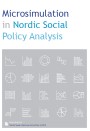 Microsimulation in Nordic Social Policy Analysis